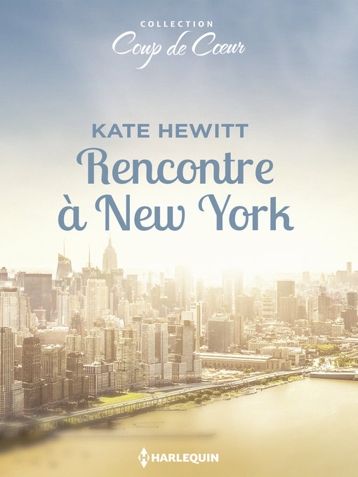 Title details for Rencontre à New-York by Kate Hewitt - Available